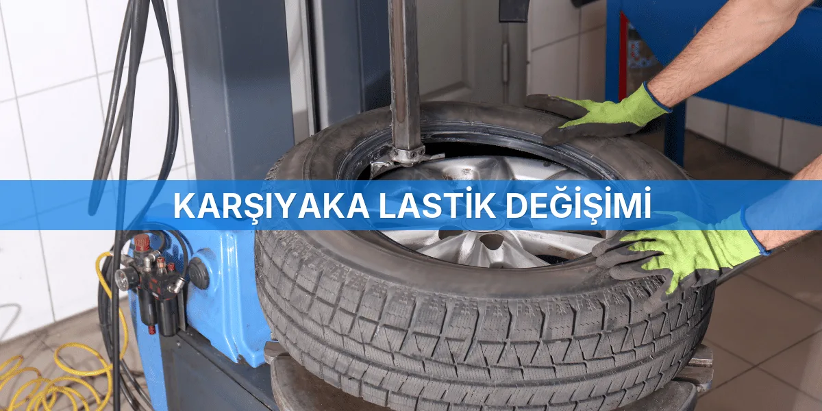 Karşıyaka Lastik Değişimi